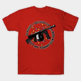 My Tommy Gun Don't T-Shirt